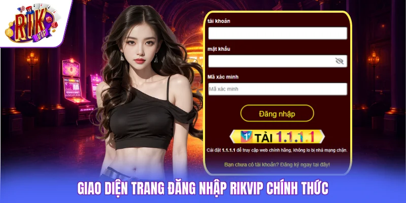 Đăng Nhập Rikvip 1 Giao diện trang đăng nhập Rikvip chính thức