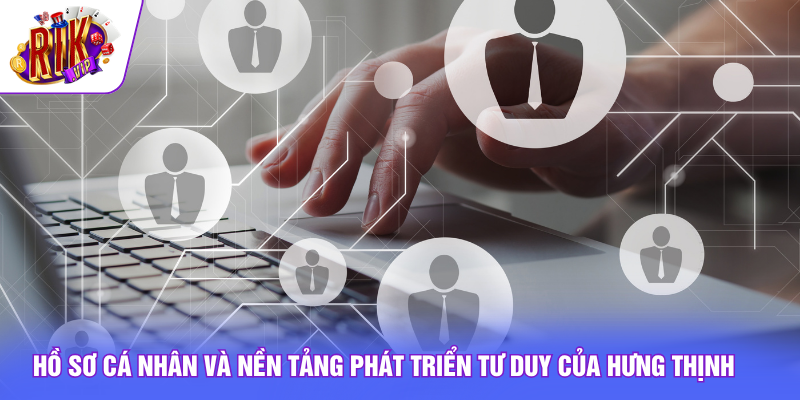 Tác Giả Hưng Thịnh 3 Hồ sơ cá nhân và nền tảng phát triển tư duy của Hưng Thịnh