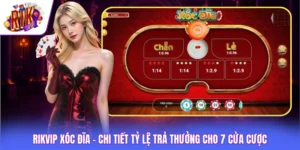 Rikvip Xóc Đĩa - Chi Tiết Tỷ Lệ Trả Thưởng Cho 7 Cửa Cược